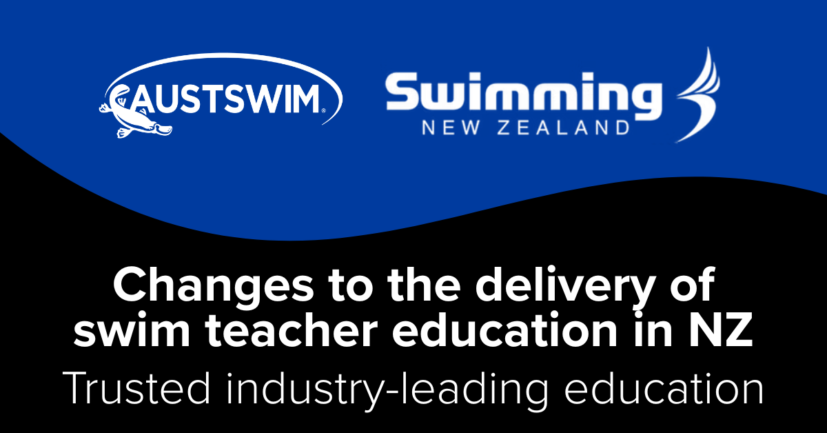 Swimming NZ and AUSTSWIM are today announcing changes to the delivery of swim teacher education in New Zealand